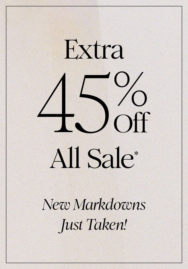 EXTRA 45% OFF ALL SALE*